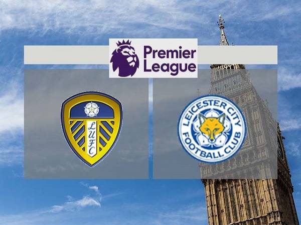 dự đoán Leeds vs Leicester 3h00 ngày 03/11, Ngoại Hạng Anh