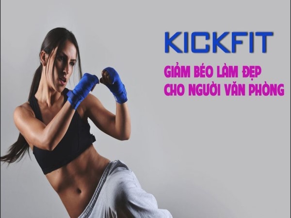 Các bài tập kickfit giúp giảm cân hiệu quả